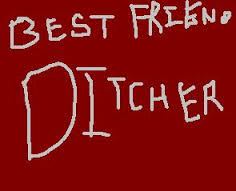 5 ways to stay way from ditcher friend