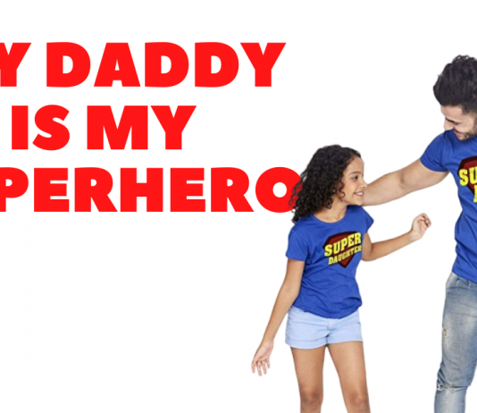 7 Reasons Why My Daddy is My SuperHero.