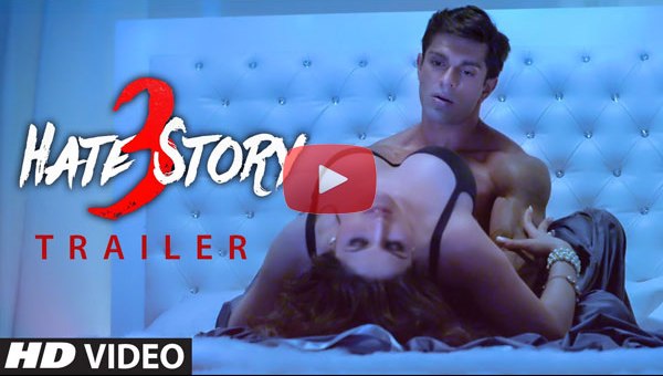 3 is out – ‘Hate Story 3’ Official Trailer – A Shocker to Bollywood Fans with Intense Scenes