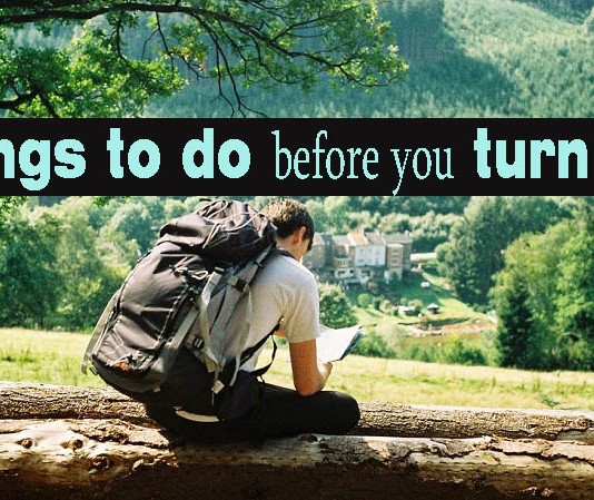 10 Things to do before you turn 25.