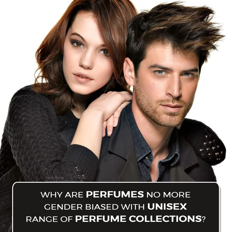 Why Are Perfumes No More Gender Biased With Unisex Range Of Perfume Collections?