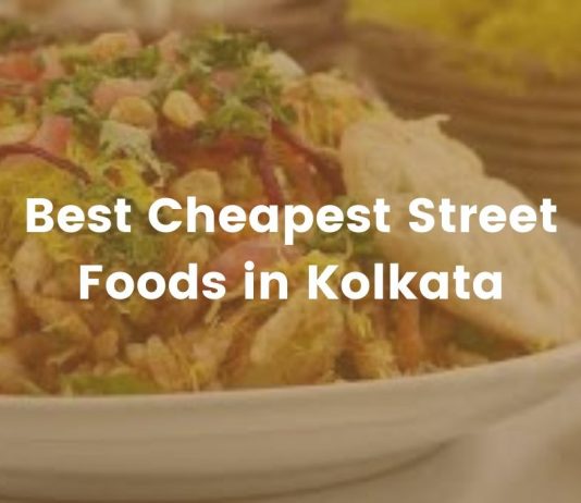 Top 10 Best Cheapest Street Foods in Kolkata