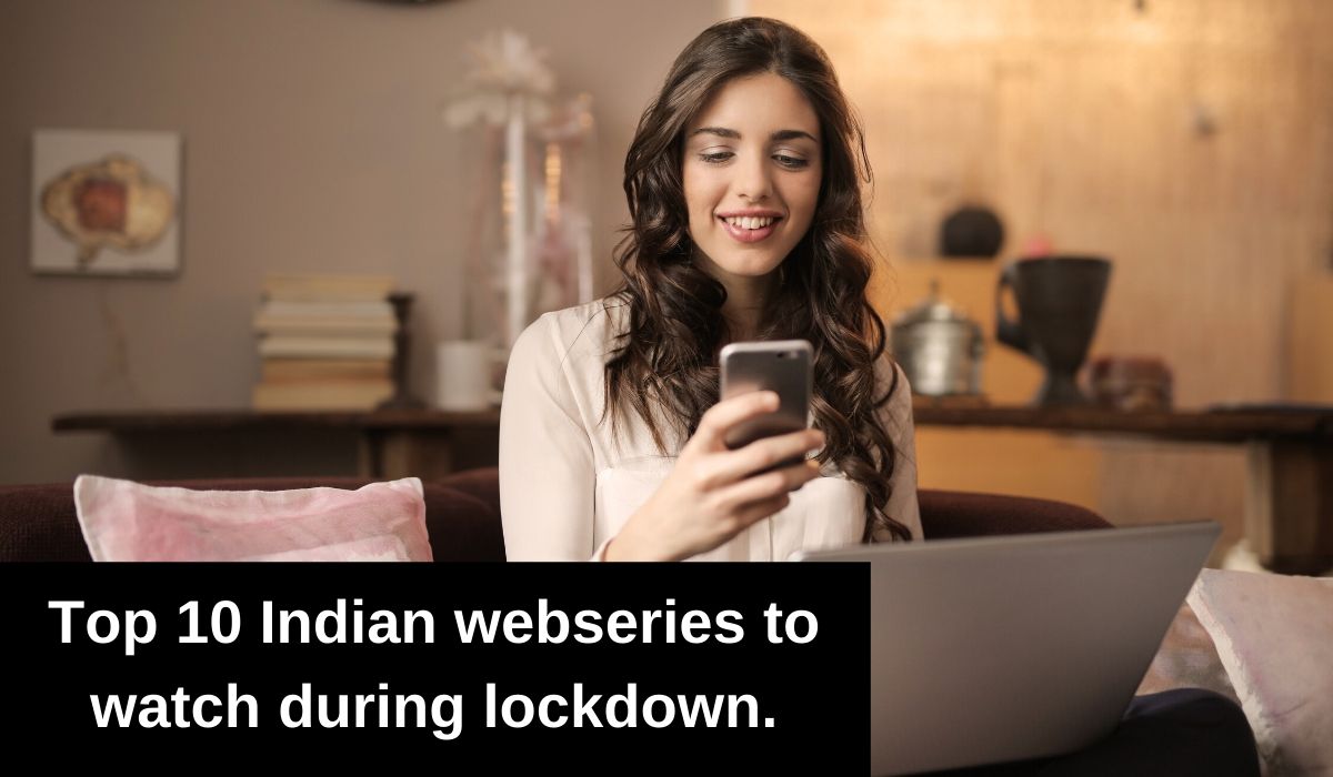 Top 10 Indian web series to watch during the lockdown