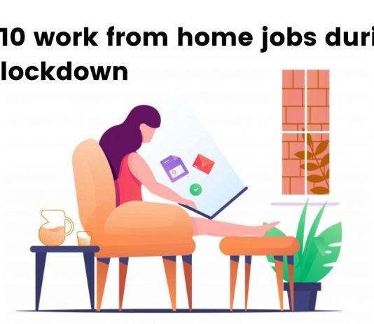 Top 10 work from home jobs during this lockdown