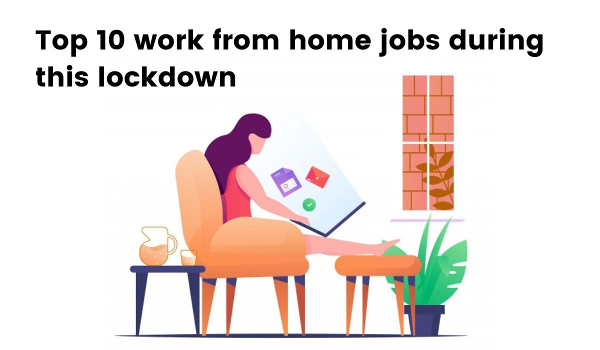 Top 10 work from home jobs during this lockdown Topcount