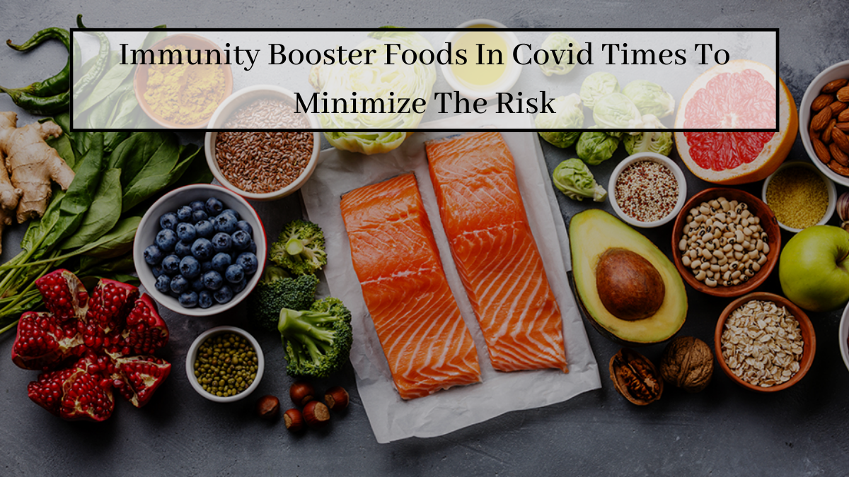 Immunity Booster Foods In Covid Times To Minimize The Risk