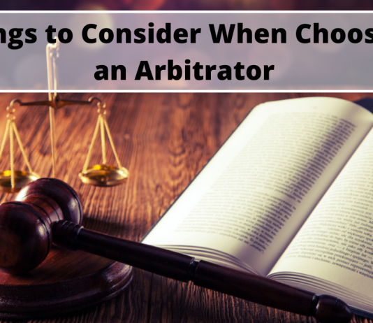 Things to Consider When Choosing an Arbitrator Things to Consider When Choosing an Arbitrator
