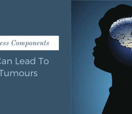 5 Harmless Components That Can Lead To Brain Tumours 5 Harmless Components That Can Lead To Brain Tumours