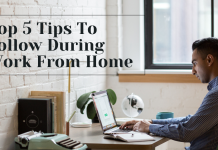 Top 5 Tips To Follow During Work From Home Top 5 Tips To Follow During Work From Home