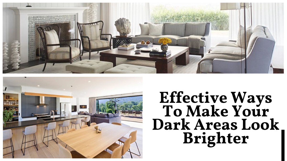 Effective Ways To Make Your Dark Areas Look Brighter