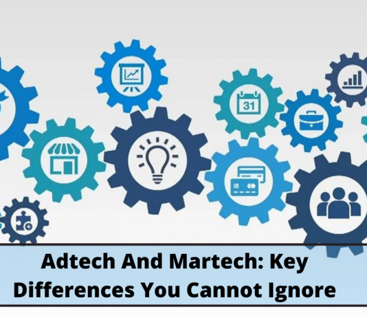 Adtech And Martech: Key Differences You Cannot Ignore Adtech And Martech: Key Differences You Cannot Ignore
