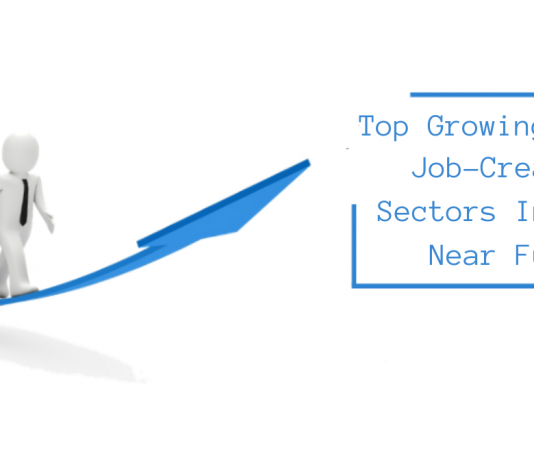 Top Growing And Job-Creating Sectors In The Near Future Job-Creating Sectors In The Near Future