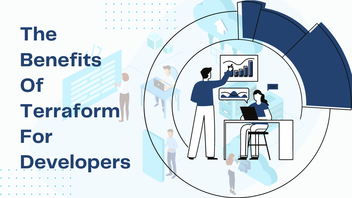 The Benefits Of Terraform For Developers