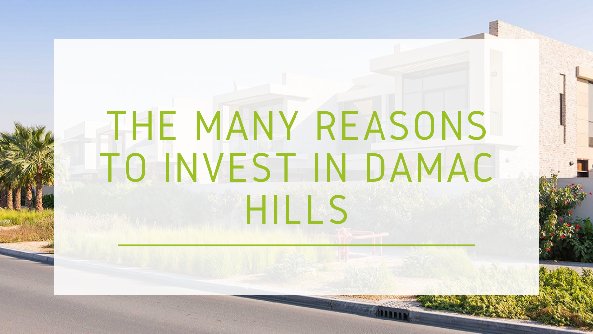 The Many Reasons to Invest In DAMAC HILLS