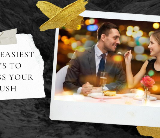 Top 10 Easiest Ways To Impress Your Crush Top 10 Easiest Ways To Impress Your Crush