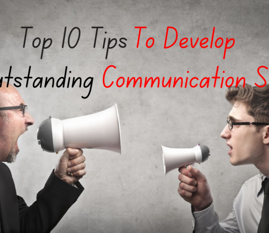Top 10 Tips To Develop Outstanding Communication Skills Top 10 Tips To Develop Outstanding Communication Skills