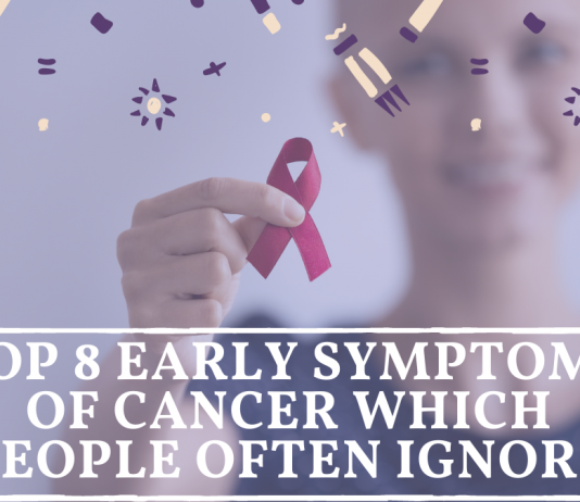 Top 8 Early Symptoms of Cancer Which People Often Ignore Top 8 Early Symptoms of Cancer Which People Often Ignore