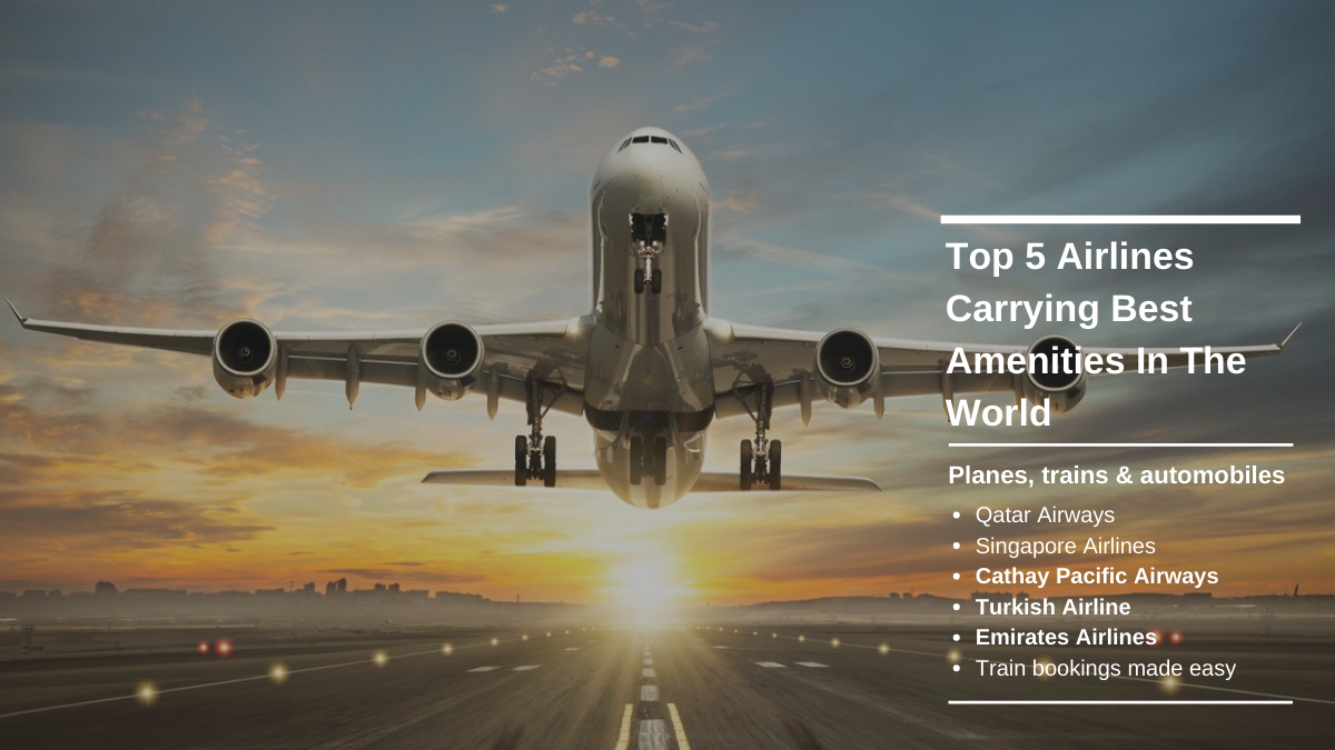 Top 5 Airlines Carrying Best Amenities In The World