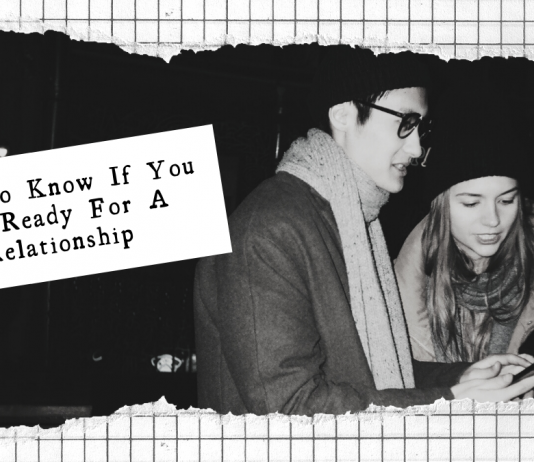 How To Know If You Are Ready For A Relationship How To Know If You Are Ready For A Relationship