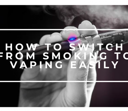 How to Switch From Smoking to Vaping Easily How to Switch from Smoking to Vaping Easily